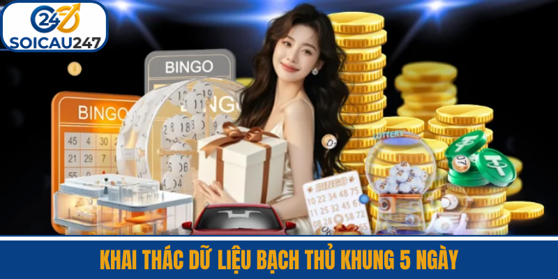 Khai Thác Dữ Liệu Bạch Thủ Khung 5 Ngày