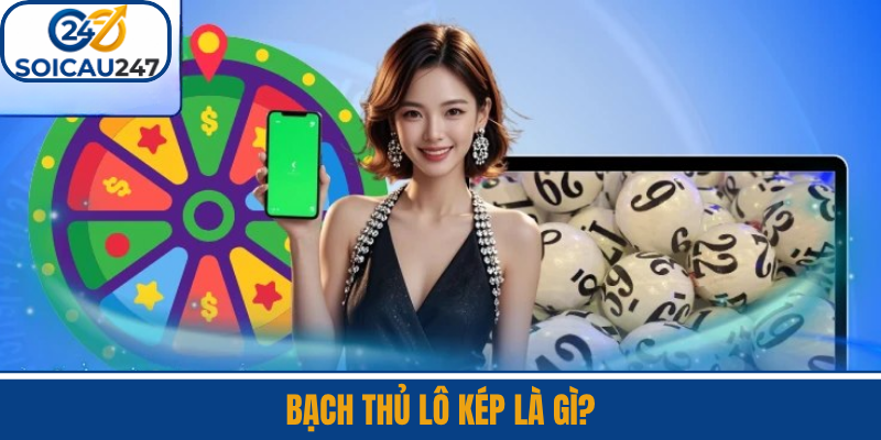 Bạch Thủ Lô Kép Là Gì?