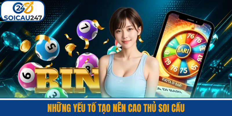 Những Yếu Tố Tạo Nên Cao Thủ Soi Cầu