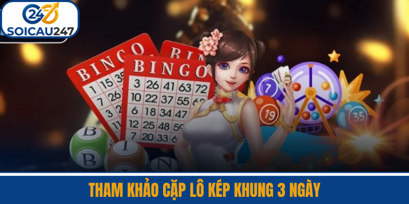 Tham Khảo Cặp Lô Kép Khung 3 Ngày