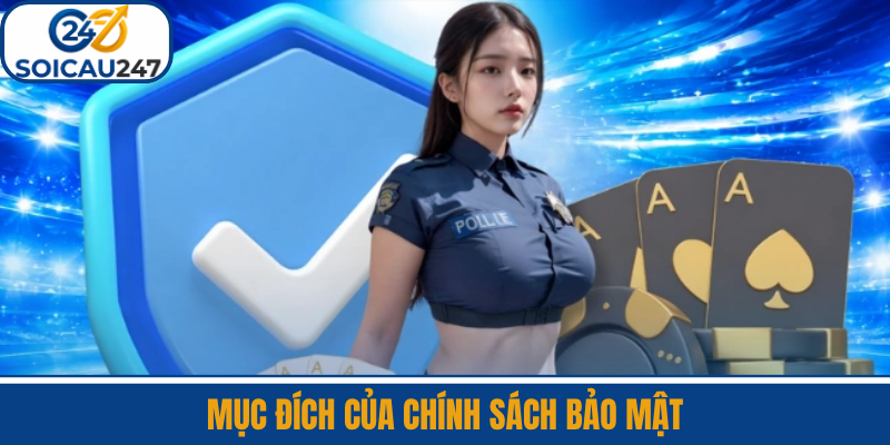 Mục Đích Của Chính Sách Bảo Mật