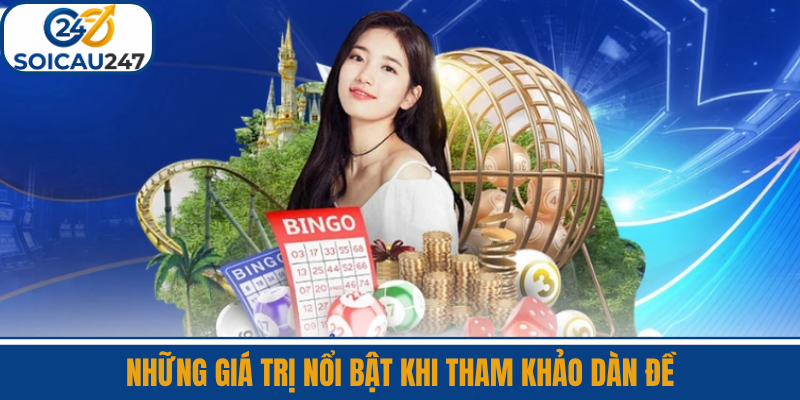 Những Giá Trị Nổi Bật Khi Tham Khảo Dàn Đề