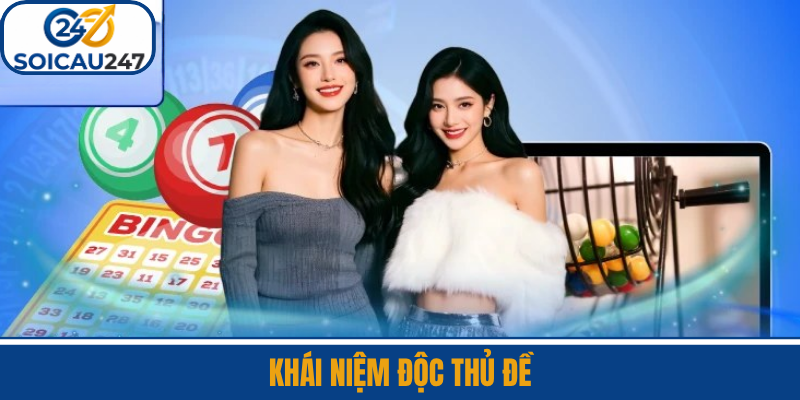 Khái Niệm Độc Thủ Đề