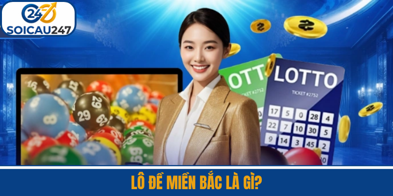 Lô Đề Miền Bắc Là Gì?