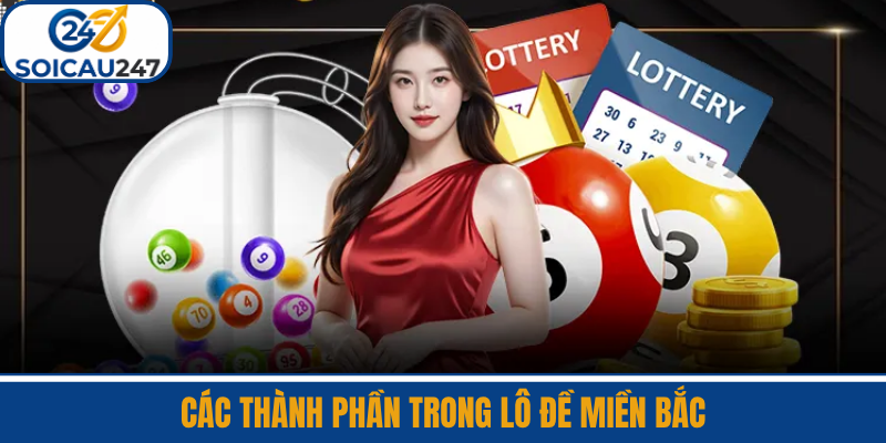 Các Thành Phần Trong Lô Đề Miền Bắc