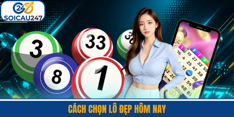 Cách Chọn Lô Đẹp Hôm Nay