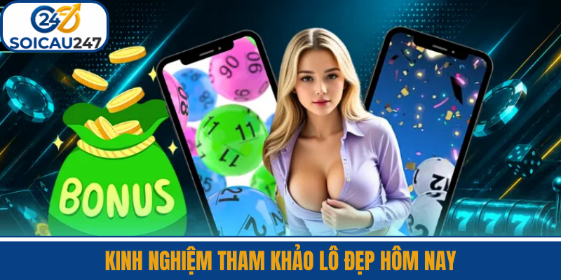 Kinh Nghiệm Tham Khảo Lô Đẹp Hôm Nay