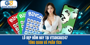 Lô Đẹp Hôm Nay Tại VTSoiCau247 - Tổng Quan Và Phân Tích
