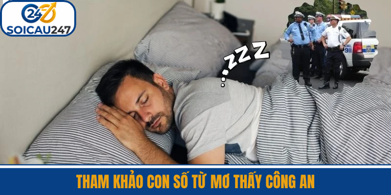 Tham Khảo Con Số Từ Mơ Thấy Công An