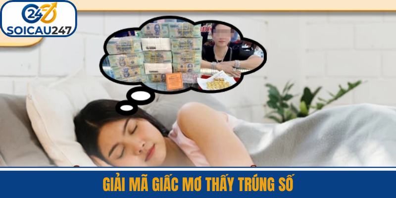 Giải Mã Giấc Mơ Thấy Trúng Số
