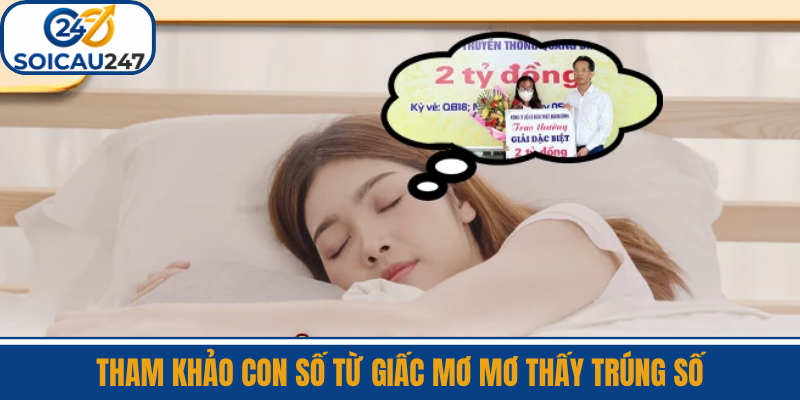 Tham Khảo Con Số Từ Giấc Mơ Mơ Thấy Trúng Số