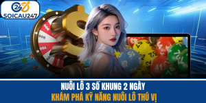 Nuôi Lô 3 Số Khung 2 Ngày - Khám Phá Kỹ Năng Nuôi Lô Thú Vị