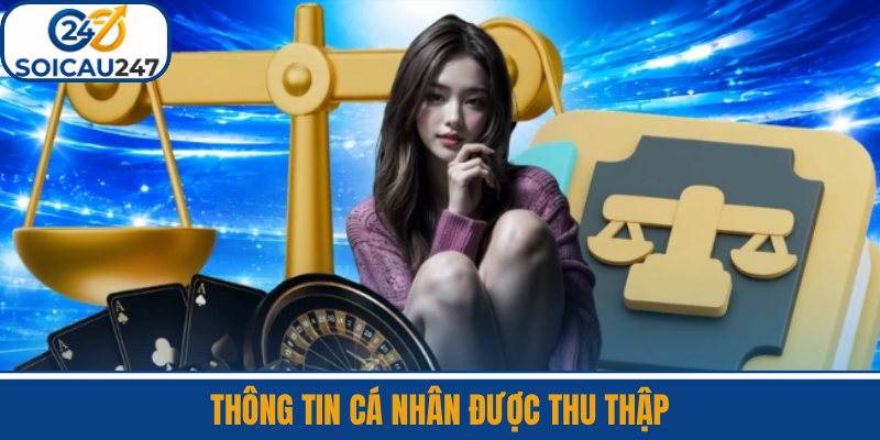 Thông Tin Cá Nhân Được Thu Thập