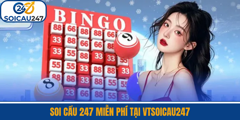 Soi Cầu 247 Miễn Phí Tại VTSoiCau247