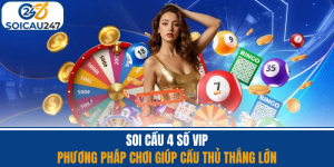 Soi Cầu 4 Số Vip - Phương Pháp Chơi Giúp Cầu Thủ Thắng Lớn