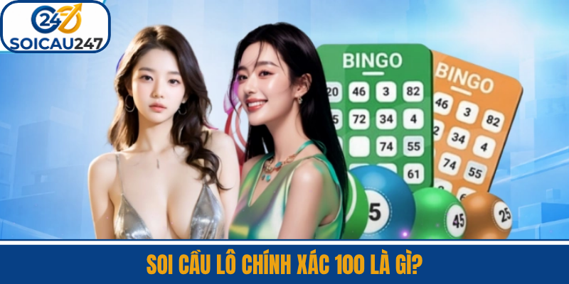 Soi Cầu Lô Chính Xác 100 Là Gì?