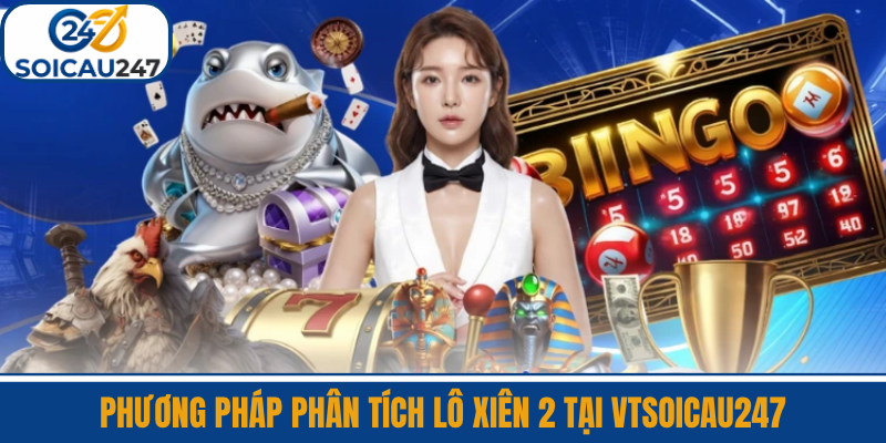 Phương Pháp Phân tích Lô Xiên 2 tại VTSoiCau247