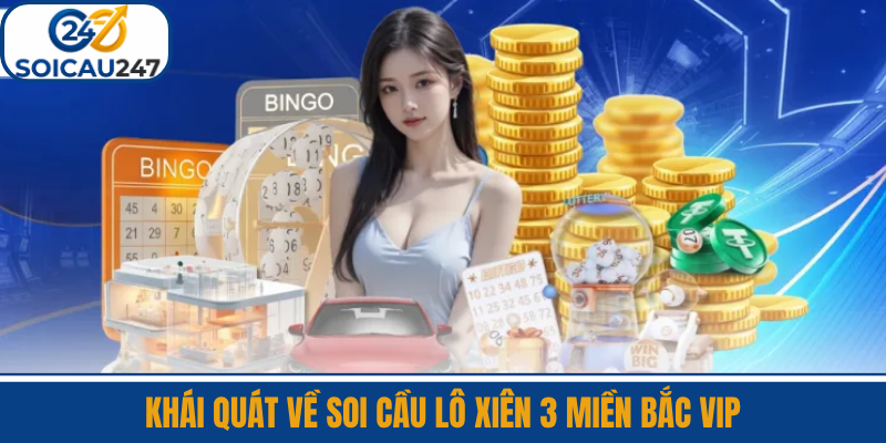 Khái Quát Về Soi Cầu Lô Xiên 3 Miền Bắc Vip