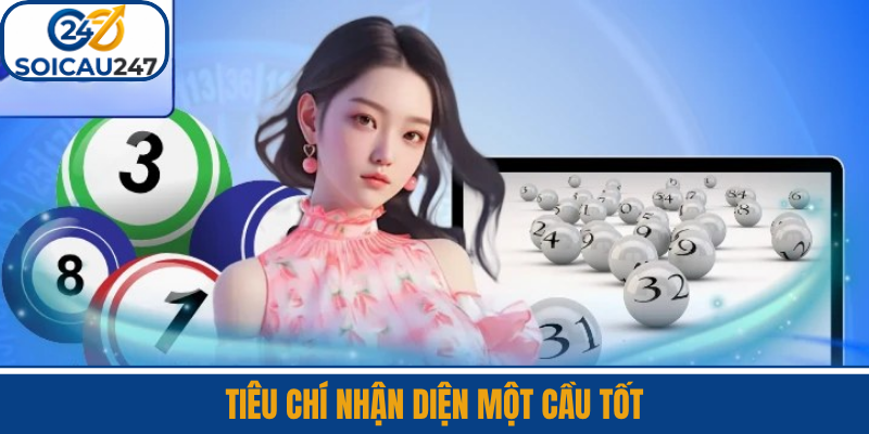 Tiêu Chí Nhận Diện Một Cầu Tốt
