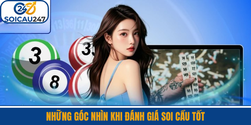 Những Góc Nhìn Khi Đánh Giá Soi Cầu Tốt