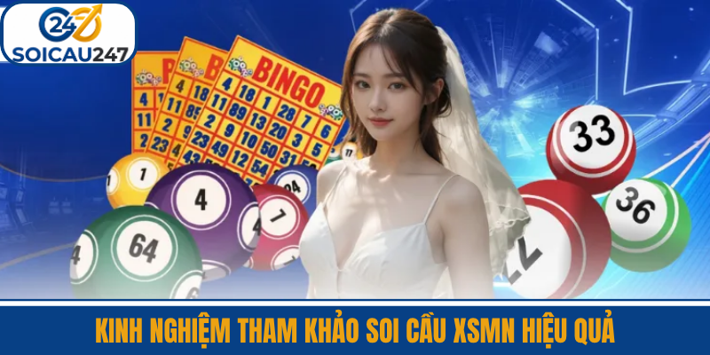 Kinh nghiệm Tham khảo Soi Cầu XSMN Hiệu Quả