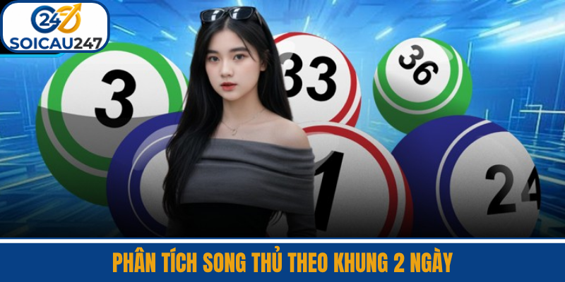 Phân Tích Song Thủ Theo Khung 2 Ngày