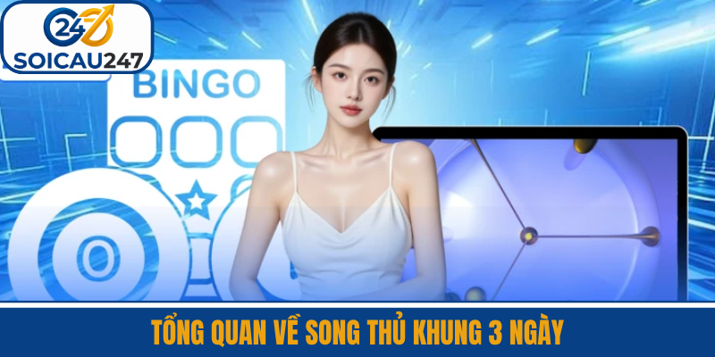 Tổng Quan Về Song Thủ Khung 3 Ngày